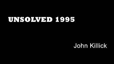 Unsolved 1995 - John Killick - Scunthorpe Murders - Lincolnshire Murders - UK True Crime