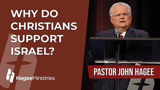 Pastor John Hagee - "Why Do Christians Support Israel?"