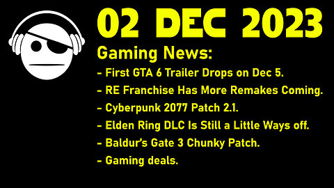 Gaming News | GTA 6 Trailer | RE Remakes | Cyberpunk 2.1 | Elden Ring | 02 DEC 2023