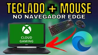 XCLOUD com TECLADO e MOUSE no MICROSOFT EDGE, COMO JOGAR?