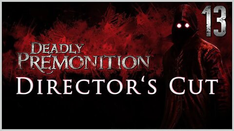 Deadly Premonition: The Director's Cut (PS3) Playthrough | Part 13 (No Commentary)