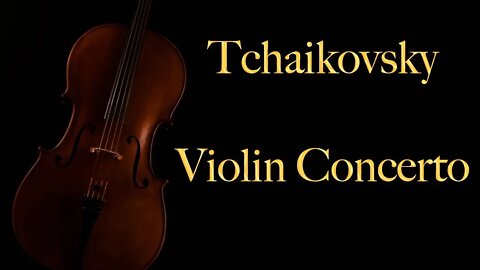 Tchaikovsky - Violin Concerto in D Major (All three movements) Op. 35 - relaxing music stress relief