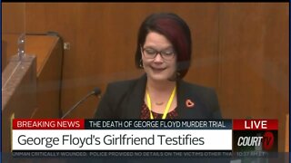 George Floyd Girlfriend Testifies - Horrible Witness, Inconsistent, Changes Statements