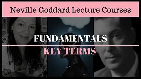 Neville Goddard: Fundamentals - Key Terms
