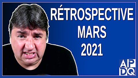 Rétrospective de mars 2021 au Québec