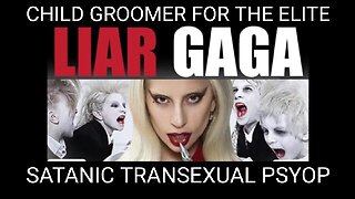 DisclosureHub: Liar Gaga, Child Groomer Mind War and the Transexual Ministry of Satan