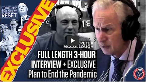 Epidemiologist & Cardiologist Dr. Peter McCullough on the "The Joe Rogan Podcast" full 3 hours !