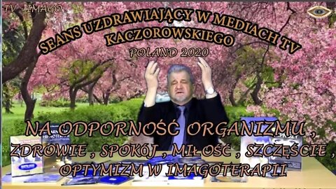 SEANS NA BUDOWANIE ŚWIATŁA I WYJŚCIA Z CIEMNOŚCI - WZMOCNIENIE ODPORNOŚCI ORGANIZMU /2020 © TV IMAGO