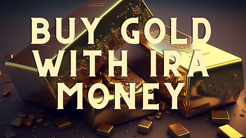 Invest in Physical Gold with Your IRA Funds: A Guide to Buy Gold With IRA Money