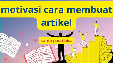 cara membuat artikel yang baik dan benar | motivasi