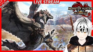 🔴[Monster Hunter Rise Sunbreak] I'M BACK! [VTUBER/VRUMBLER]