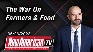 The New American TV | The War On Farmers & Food
