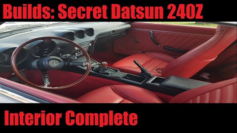 Builds: Secret Datsun 240Z Interior Complete (The Z Shop) | AnthonyJ350