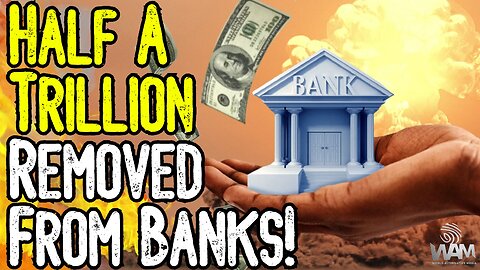 BANK RUNS! - HALF A TRILLION REMOVED FROM BANKS! - Perfect Storm For CBDC!