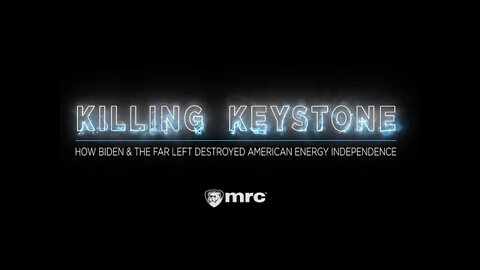 Killing Keystone: How Biden & The Left Destroyed American Energy Independence