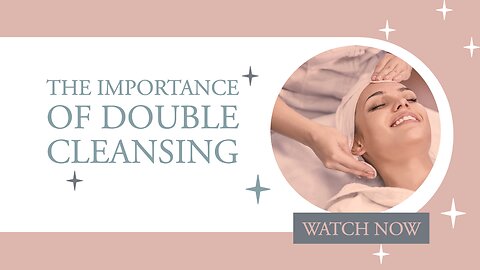 Importance of double cleansing | Esthetician Lexie