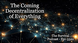 The Coming Decentralization of Everything - Epi-3322