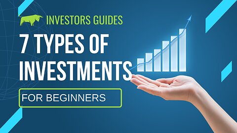 7 Types Of Investments