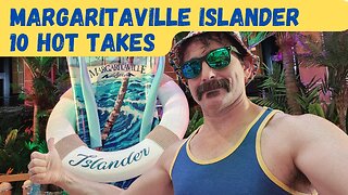 Margaritaville at Sea Islander - 10 Hot Takes