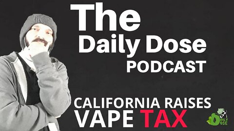 Daily Dose Of Cannabis News Kratom News And New Tax For Vapes In California