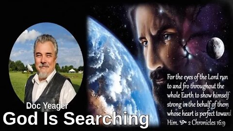 God Is Searching for Those Who Want Him by Dr Michael H Yeager