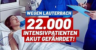 Lauterbach gefährdet 22.000 Intensivpatienten