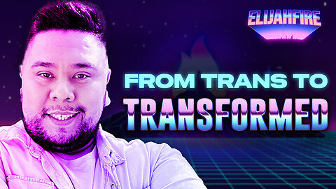 “FROM TRANS TO TRANSFORMED” ElijahFire: Ep. 270 – TOMMY JOHN