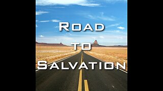 ROAD TO SALVATION PART TWO