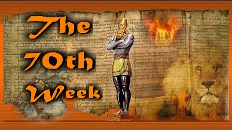 +35 THE 70th WEEK Series, Daniel 9:24-27, Part 1