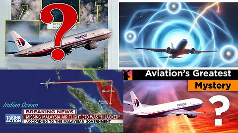 🌟💣🌟The Mystery Explained??? Malaysia Airlines Flight 370 Captured by Unknown Forces???🛸👽🛸