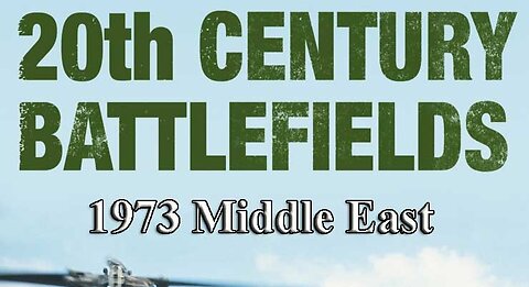 1973 Middle East | 20th Century Battlefields