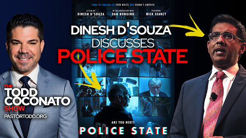 🙏 Todd Coconato Show • "Police State" with Dinesh D'Souza! 🙏