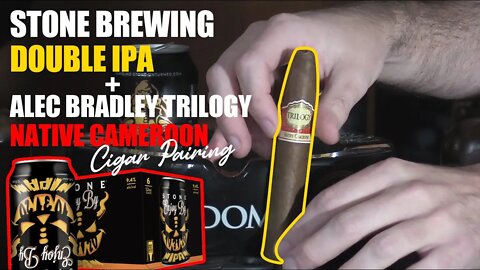 Alec Bradley Trilogy Native Cameroon + Stone Brewing Double IPA Cigar Pairing