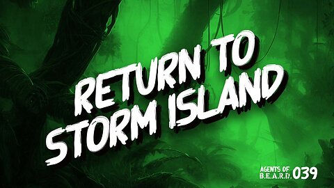 Return to Storm Island - Agents of B.E.A.R.D. - Dungeons & Dragons Live Play