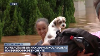 Gov. Valadares: população ribeirinha de GV deixou as casas no segundo dia de enchente