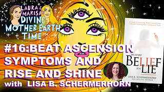 Divine Mother Earth Time! #16: Beat Ascension Symptoms and Rise and Shine! With Lisa Schermerhorn