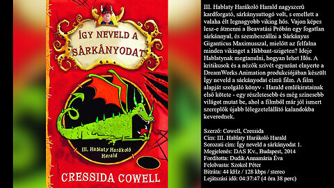 Cowell, Cressida: III. Hablaty Harákoló Harald (Így neveld a sárkányodat 1.). DAS Kv., Bpest, 2014