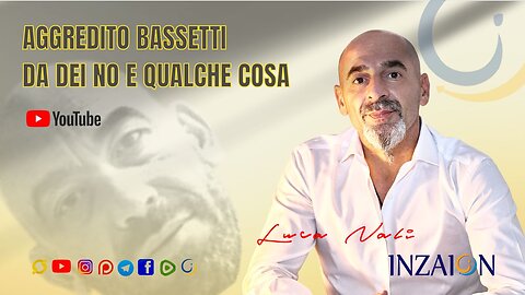 AGGREDITO BASSETTI DA DEI NO E QUALCHE COSA - Luca Nali