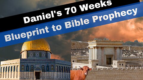 Daniel's 70 Weeks: Blueprint to Bible Prophecy