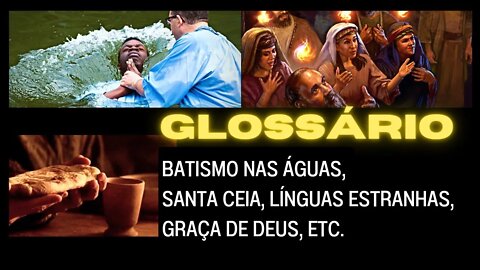 BATISMO, SANTA CEIA, FALAR EM LÍNGUAS, GRAÇA DE DEUS... ENTENDA