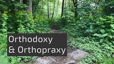 What Is Orthodoxy and Orthopraxy?
