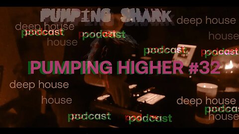 @PUMPINGSHARK Solo DJ Podcast #32 #PumpingHigher