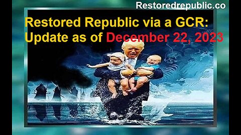 Restored Republic via a GCR Update as of December 22, 2023