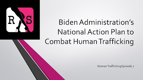 Biden Admin's National Action Plan to Combat Human Trafficking