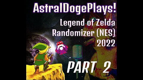 Zelda Randomizer (NES) - Part 2 - AstralDogePlays!