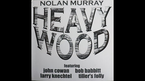 Nolan Murray - Heavy Wood (2010) [Complete CD]