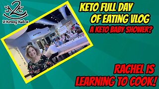 Trying new things | Keto full day of eating vlog | Rachel is learning to cook | A Keto Baby Shower