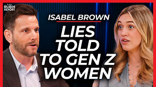 Gen Z Women Aren’t Falling for Feminism’s Lies | Isabel Brown