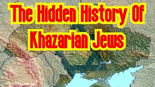 The Hidden History Of Khazarian Jews