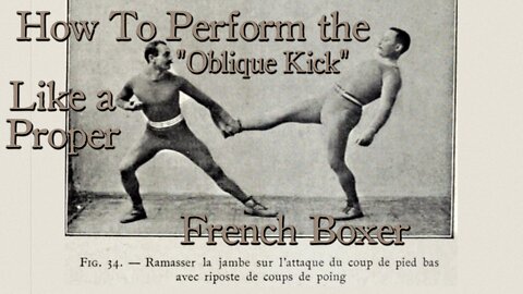 Coup De Pied Bas - The Savate Low Kick -or- The Oblique Kick and it's Defenses | On The Mat